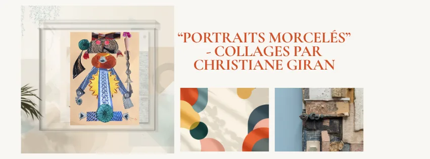 Exposition “Portraits morcelés” – Collages par Christiane Giran